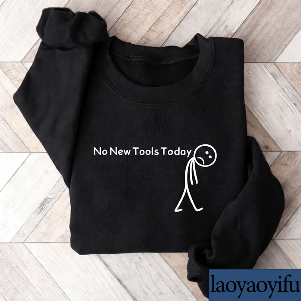 No New Tools Today Sweatshirt, - Office And Tech recension och pris
